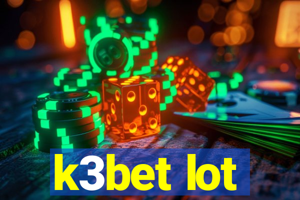 k3bet lot